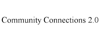 COMMUNITY CONNECTIONS 2.0
