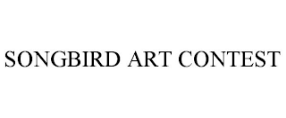 SONGBIRD ART CONTEST