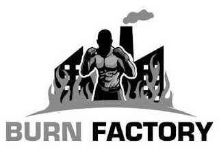 BURN FACTORY