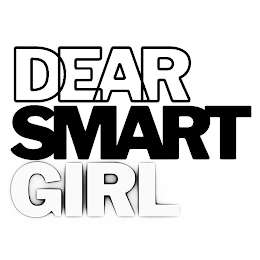 DEAR SMART GIRL