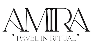 AMIRA REVEL IN RITUAL