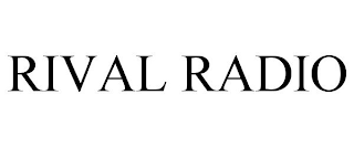 RIVAL RADIO