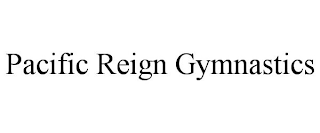 PACIFIC REIGN GYMNASTICS