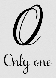 O ONLY ONE