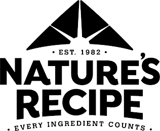 EST. 1982 NATURE'S RECIPE EVERY INGREDIENT COUNTS