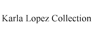 KARLA LOPEZ COLLECTION