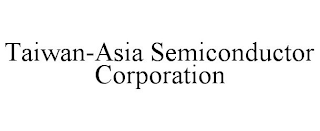 TAIWAN-ASIA SEMICONDUCTOR CORPORATION