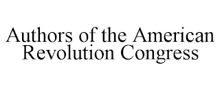 AUTHORS OF THE AMERICAN REVOLUTION CONGRESS