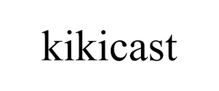 KIKICAST