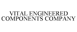 VITAL ENGINEERED COMPONENTS COMPANY