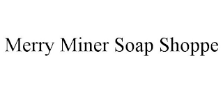 MERRY MINER SOAP SHOPPE