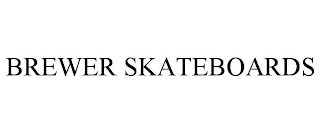 BREWER SKATEBOARDS