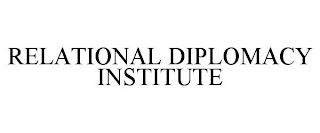 RELATIONAL DIPLOMACY INSTITUTE