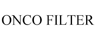 ONCO FILTER