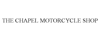 THE CHAPEL MOTORCYCLE SHOP