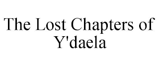 THE LOST CHAPTERS OF Y'DAELA