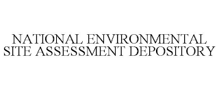 NATIONAL ENVIRONMENTAL SITE ASSESSMENT DEPOSITORY