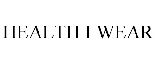 HEALTH I WEAR