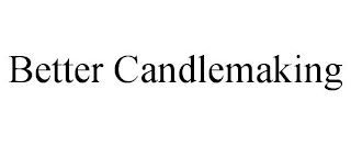 BETTER CANDLEMAKING