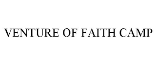 VENTURE OF FAITH CAMP