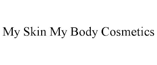 MY SKIN MY BODY COSMETICS