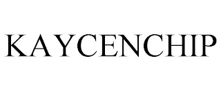 KAYCENCHIP