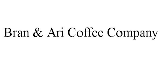 BRAN & ARI COFFEE COMPANY