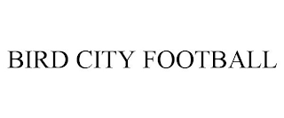 BIRD CITY FOOTBALL