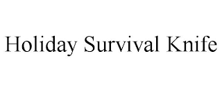 HOLIDAY SURVIVAL KNIFE