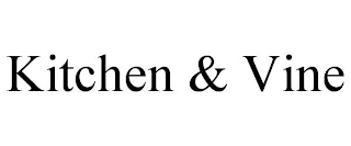 KITCHEN & VINE