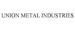 UNION METAL INDUSTRIES