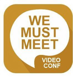 WE MUST MEET VIDEO CONF