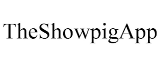 THESHOWPIGAPP