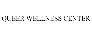 QUEER WELLNESS CENTER