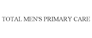 TOTAL MEN'S PRIMARY CARE