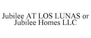 JUBILEE AT LOS LUNAS OR JUBILEE HOMES LLC
