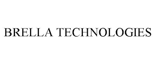 BRELLA TECHNOLOGIES