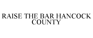 RAISE THE BAR HANCOCK COUNTY