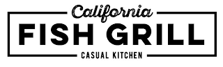 CALIFORNIA FISH GRILL CASUAL KITCHEN