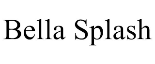 BELLA SPLASH