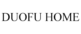 DUOFU HOME