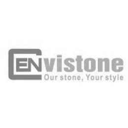 CENVISTONE OUR STONE, YOUR STYLE