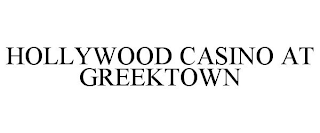 HOLLYWOOD CASINO AT GREEKTOWN