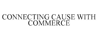 CONNECTING CAUSE WITH COMMERCE