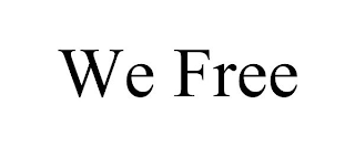 WE FREE