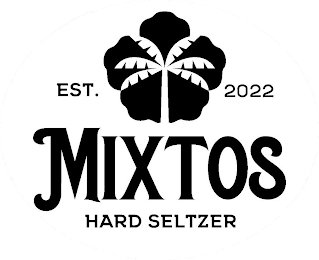 EST. 2022 MIXTOS HARD SELTZER