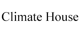 CLIMATE HOUSE