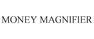 MONEY MAGNIFIER