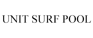 UNIT SURF POOL