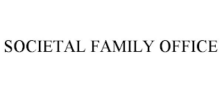 SOCIETAL FAMILY OFFICE